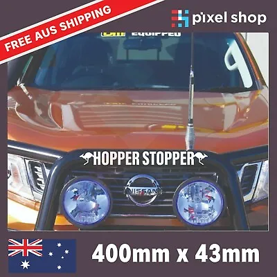 Hopper Stopper Bullbar 400mm Sticker 4x4 Bogan Straya Car Kangaroo Outback Decal • $5.89