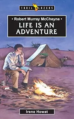 Robert Murray Mccheyne Life Is An Advent By Howat Irene • $6.55