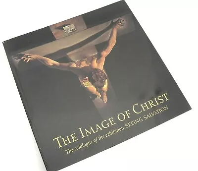 The Image Of Christ Catalogue Of Exhibition Seeing Salvation By Gabriele Finaldi • $14.24