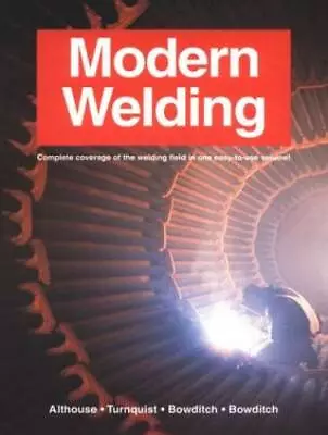 Modern Welding - Hardcover By Althouse Andrew Daniel - GOOD • $10.23