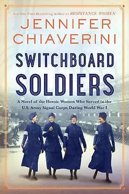 Switchboard Soldiers: A Novel By Jennifer Chiaverini (English) Hardcover Book • $34.90