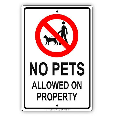 No Pets Allowed On Property Aluminum Metal 8x12 Sign Animals Dogs Premises Cats • $11.49