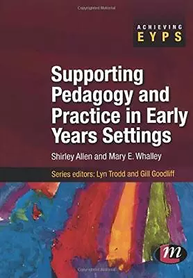 Supporting Pedagogy And Practice In Early Years Settings (Achieving EYPS Series • £2.51