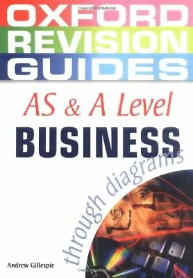 AS And A Level Business Studies Through Diagrams (Oxford Revision Guides) By An • £3.07