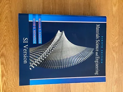 Material Science And Engineering 8th Edition Callister And Rethwisch • £35