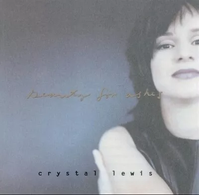 Beauty For Ashes - Audio CD By Crystal Lewis - VERY GOOD DISC ONLY #84B • $4.69