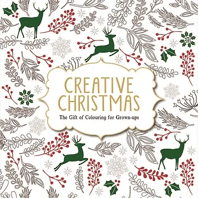 Creative Christmas: The Gift Of Colouring For Grown-ups Older Children Book New • £4.99