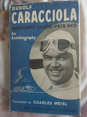 Rudolf Caracciola Mercedes Grand Prix Ace By Charles Meisl Pub 1955 • £28