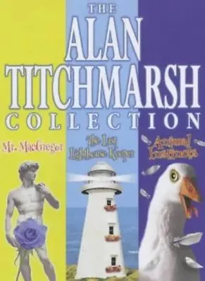 £3.48 • Buy The Alan Titchmarsh Omnibus:  Mr. McGregor ,  The Last Lighthouse Keeper ,  Ani
