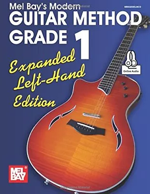 MODERN GUITAR METHOD GRADE 1 EXPANDED LEFT-HAND EDITION By Mel Bay *BRAND NEW* • $37.95