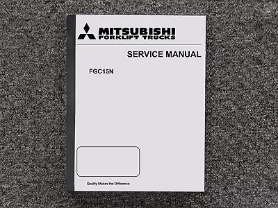 Mitsubishi Forklift FGC15N Repair Service Shop Manual • $279.30