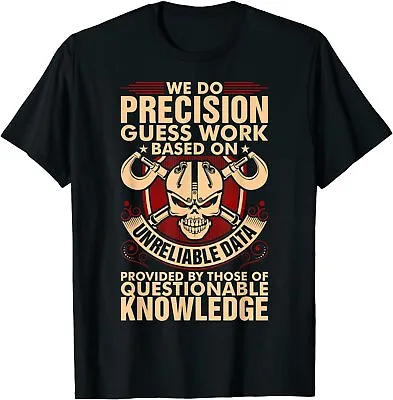 New Limited We Do Precision Work Machinist Premium Gift Idea Tee T-Shirt  • $20.99