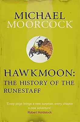 Hawkmoon: The History Of The Runestaff (Moorcocks Multiv... By Moorcock Michael • £6.49