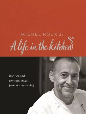 Michel Roux : A Life In The Kitchen Hardcover Michel Jr. Roux • £5.66