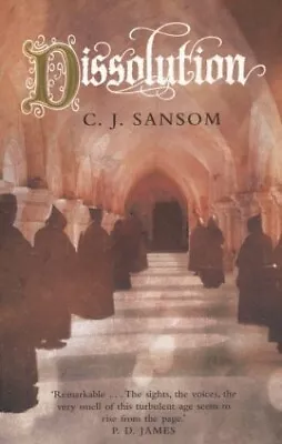 Dissolution (The Shardlake Series 1) Sansom C. J. • £4.05