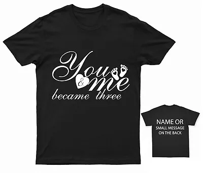 You And Me Became Three T-Shirt  Pregnancy Announcement Expecting Baby Bump • £13.95