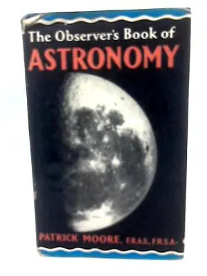 The Observer's Book Of Astronomy (Patrick Moore - 1971) (ID:16886) • £9.83