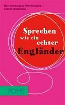 PONS Sprechen Wie Ein Echter Engländer: Der Wichtigste Wortschatz - Sofort  • £5.35