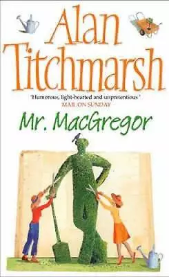 Mr MacGregor - Paperback By Titchmarsh Alan - GOOD • $7.84