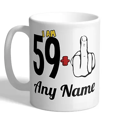 £9.99 • Buy 60 - 60th Birthday Personalised - I Am 59 + 1 - Any Name - Mug