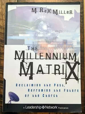 The Millennium Matrix: Reclaiming The Past Reframing The Future Of The Church • $13