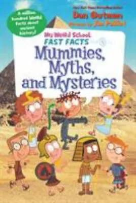 My Weird School Fast Facts: Mummies Myths And Mysteries By Gutman Dan • $4.29