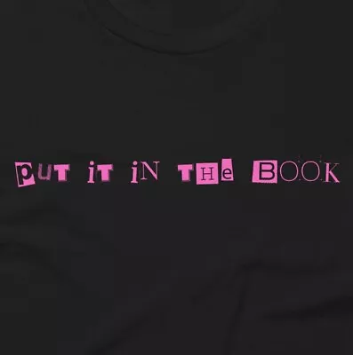 Mean Girls “Put It In The Book”  Short-Sleeve T-Shirt • $21