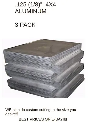 .125 (1/8 ) Aluminum Sheet Plate 5052 4  X 4  (3 Pack)  BEST PRICE ON EBAY  • $6.99