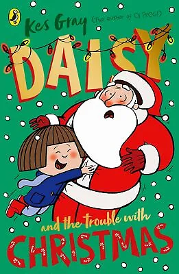 Daisy And The Trouble With Christmas (A Daisy Story) By Gray Kes • £4.45