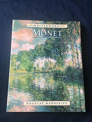 The Masterworks Of Monet By Douglas Mannering Book • $4.50
