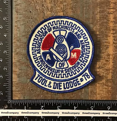 Vintage Machinists Aerospace Workers IAM Union Tool & Die Lodge #78 Patch Twill • $12.80