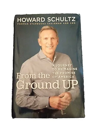 From The Ground Up: A Journey To Reimagine The Promise Of ... By Shcultz Howard • £8