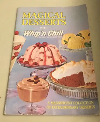 Magical Desserts With Whip 'n Chill Deluxe Dessert Mix Vintage 1965 1st Cookbook • $5