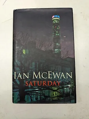 Saturday By Ian McEwan Signed 2005 First UK  Jonathan Cape HBK Edition DW • £13.99