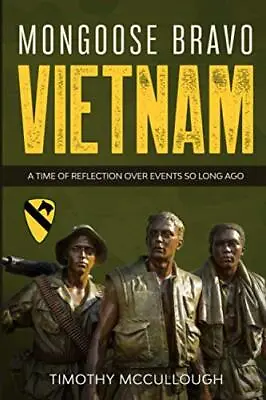 Mongoose Bravo: Vietnam: A Time Of Reflection Over Events So Long Ago - McCu... • $4.33