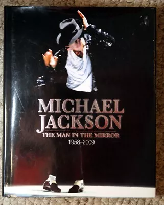 MICHAEL JACKSON The Man In The Mirror 1958-2009 HC/DJ Illustrated Book 1st Ed. • $29.99