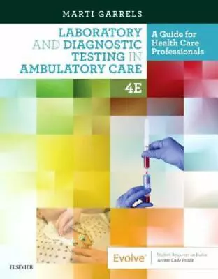 Laboratory And Diagnostic Testing In Ambulatory Care: A Guide For Health Care Pr • $23.01