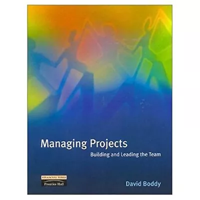 Managing Projects: Building And Leading The Team By Boddy David Paperback Book • £4.10