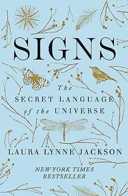 Signs: The Secret Language Of The Universe By Laura Lynne Jackson • £11.62