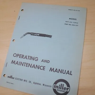 MILLER WELDER MHT 200 TORCH HANDLE Owner Operator Operation Maintenance Manual • $20