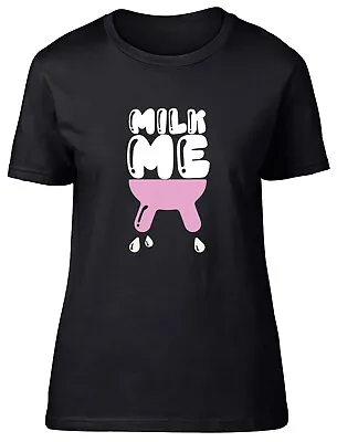 Milk Me Womens T-Shirt Funny Udder Cow Ladies Gift Tee • £8.99