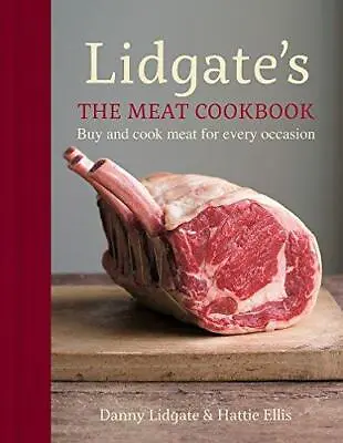 Lidgate's: The Meat Cookbook: Buy And Cook Meat For Every Occasion • £4.66