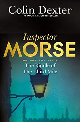 The Riddle Of The Third Mile (Inspector Morse Mysteries) By Col .9781447299219 • £2.51