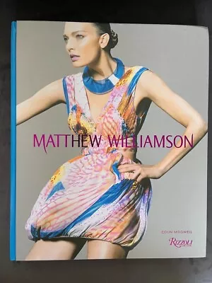 Matthew Williamson By Colin McDowell (Hardcover 2010) • £14