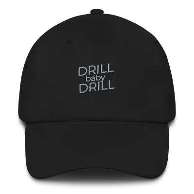 Drill Baby Drill! MAGA 2024 Make America Great Again Trump Dad Hat • $19.99