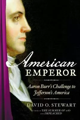 American Emperor: Aaron Burr's Challenge To Jefferson's America • $5.16