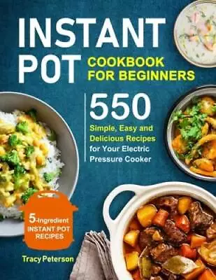 Instant Pot Cookbook For Beginners: 5-Ingredient Instant Pot Recipes - 55 - GOOD • $4.94