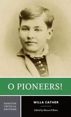 O Pioneers! (Norton Critical Editions) - Paperback By Cather Willa - GOOD • $6.18