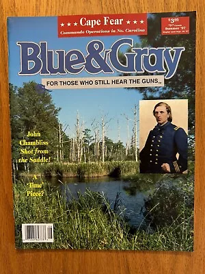 Blue & Gray Magazine V14 #6 Summer 97 Civil War Cape Fear John Chambliss • $9.95