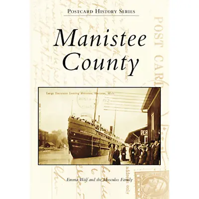 Manistee County Michigan Postcard History Series Paperback • $16.24